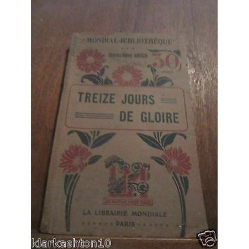 Charles Henry Hirsch Treize Jours De Gloire La Librairie Mondiale on Productcaster.