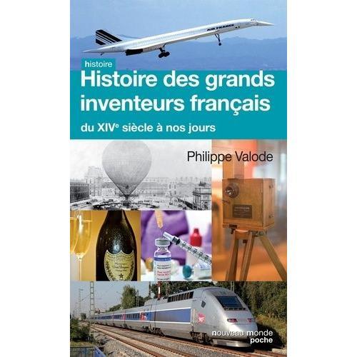 Histoire Des Grands Inventeurs Français Du Xive Siècle À Nos Jours on Productcaster.