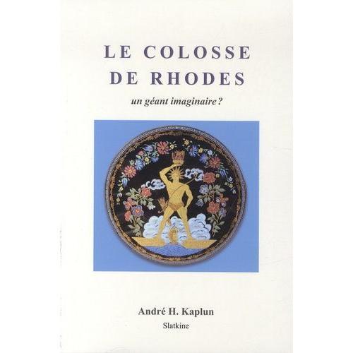 Le Colosse De Rhodes - Un Géant Imaginaire ? on Productcaster.