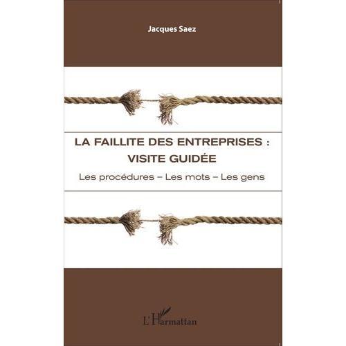 La Faillite Des Entreprises : Visite Guidée - Les Procédures, Les M... on Productcaster.