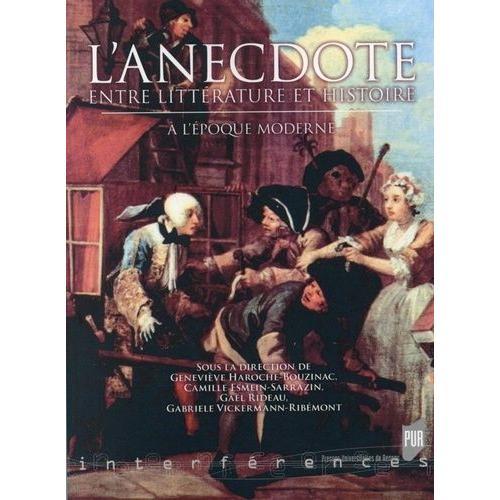 L'anecdote Entre Littérature Et Histoire - A L'époque Moderne on Productcaster.