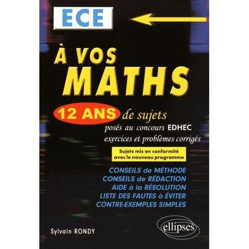 A Vos Maths Ece - 12 Ans De Sujets Corrigés Posés Au Concours Edhec... on Productcaster.