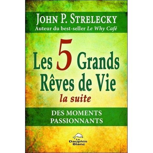 Les 5 Grands Rêves De Vie - La Suite Des Moments Passionnants on Productcaster.