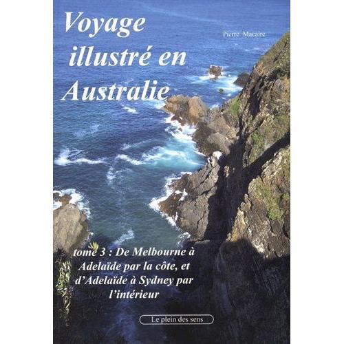 Voyage Illustré En Australie - Tome 3, De Melbourne À Adelaïde Par ... on Productcaster.