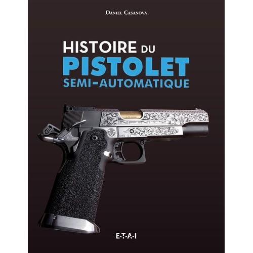 Histoire Du Pistolet Semi-Automatique on Productcaster.