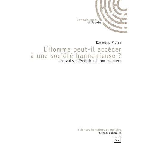 L'homme Peut-Il Accéder À Une Société Harmonieuse ? - Un Essai Sur ... on Productcaster.