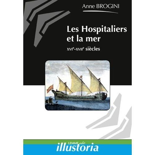 Les Hospitaliers Et La Mer - Xive-Xviiie Siècles on Productcaster.