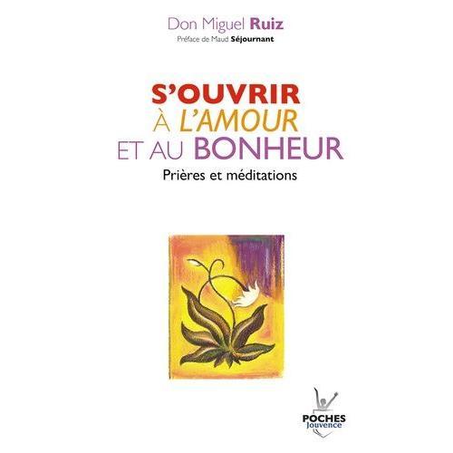 S'ouvrir À L'amour Et Au Bonheur - Prières Et Méditations on Productcaster.