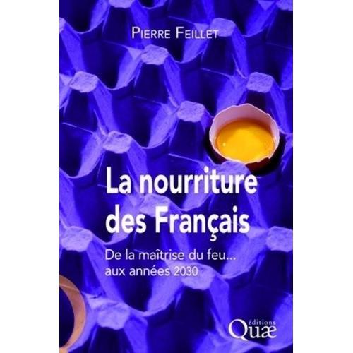 La Nourriture Des Français - De La Maîtrise Du Feu - Aux Années 2030 on Productcaster.