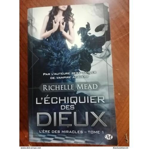 L'ère Des Miracles Tome 1 L'échiquier Des Dieux - Richelle Mead on Productcaster.