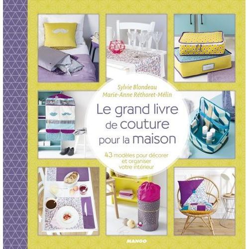 Le Grand Livre De Couture Pour La Maison - 43 Modèles Pour Décorer ... on Productcaster.