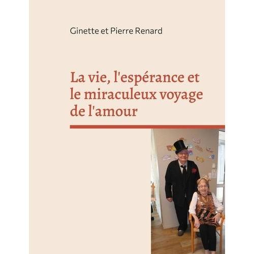 La Vie, L'espérance Et Le Miraculeux Voyage De L'amour on Productcaster.