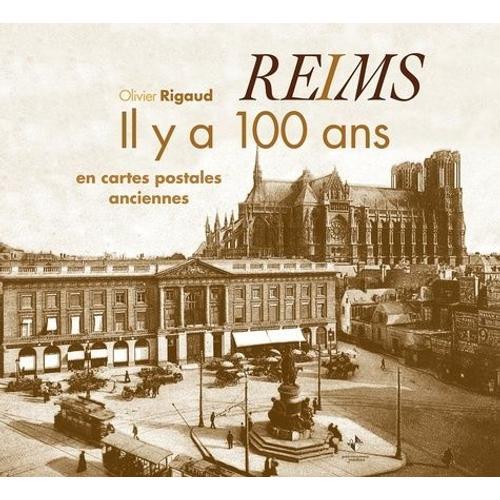 Reims - Il Y A 100 Ans En Cartes Postales Anciennes on Productcaster.