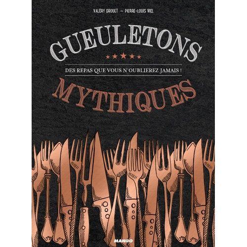 Gueuletons Mythiques - Des Repas Que Vous N'oublierez Jamais ! on Productcaster.