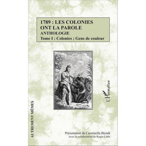 1789 : Les Colonies Ont La Parole - Anthologie Tome 1, Colonies - G... on Productcaster.