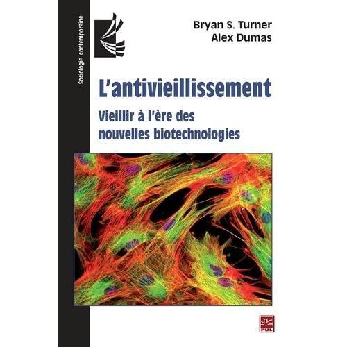 L'antivieillissement - Vieillir À L'ère Des Nouvelles Biotechnologies on Productcaster.