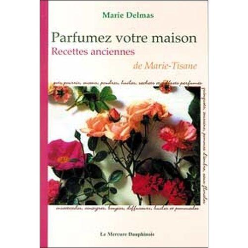 Parfumez Votre Maison - Recettes Anciennes De Marie-Tisane on Productcaster.