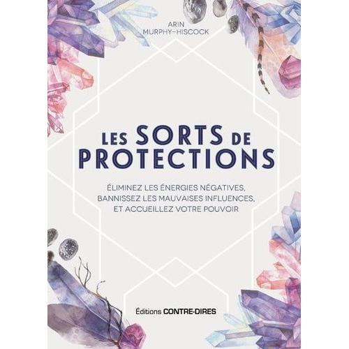 Les Sorts De Protection - Eliminez Les Énergies Négatives, Bannisse... on Productcaster.