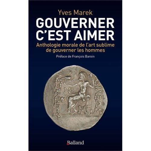 Gouverner C'est Aimer - Anthologie Morale De L'art Sublime De Gouve... on Productcaster.