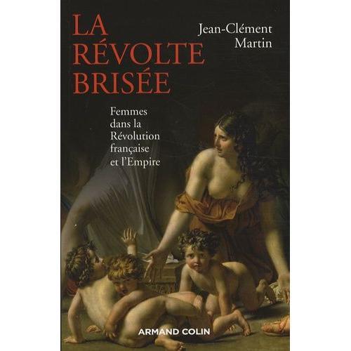 La Révolte Brisée - Femmes Dans La Révolution Française Et L'empire on Productcaster.