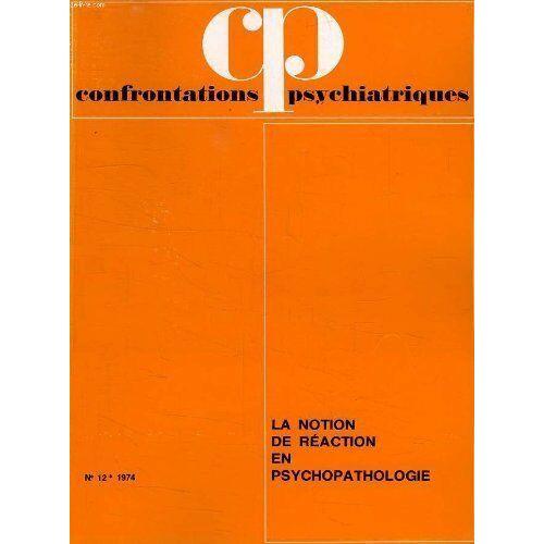 Confrontations Psychiatriques N°12 : La Notion De Réaction En Psych... on Productcaster.