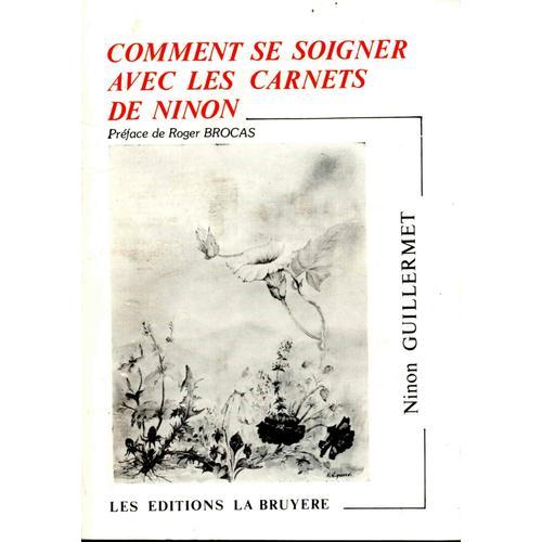 Comment Se Soigner Avec Les Carnets De Ninon Ou Comment Se Soigner ... on Productcaster.