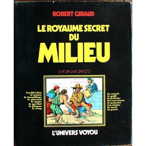 Le Royaume Secret Du Milieu. Le Royaume D'argot - L'univers Voyou on Productcaster.