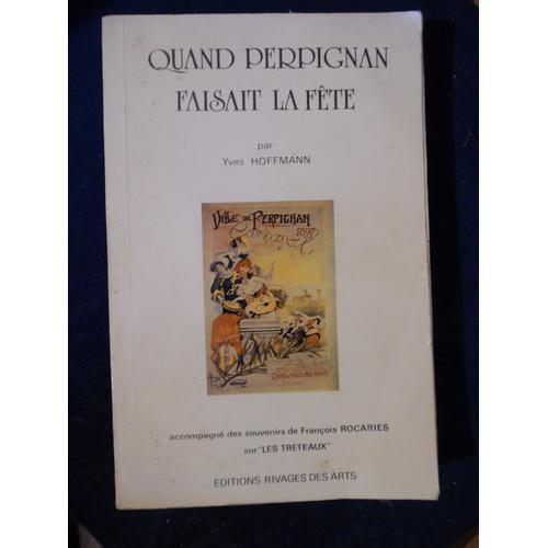 Livre Dédicacé - Yves Hoffmann - Quand Perpignan Faisait La Fête - ... on Productcaster.