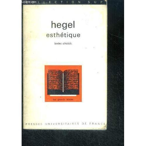 Hegel, Esthetique - Colelction Sup Les Grands Textes - Textes Choisis on Productcaster.