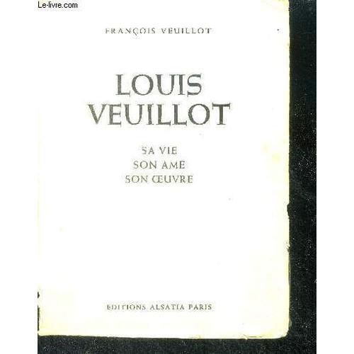 Louis Veuillot - Sa Vie, Son Ame, Son Oeuvre, Avec Un Document Ined... on Productcaster.