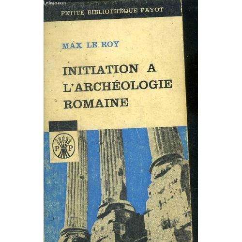 Initiations A L Archeologie Romaine - Petite Bibliotheque Payot N°74 on Productcaster.