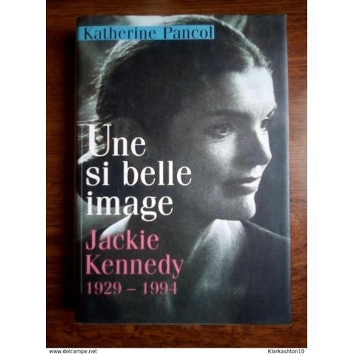 Une Si Belle Image Jackie Kennedy 1929-1994 on Productcaster.