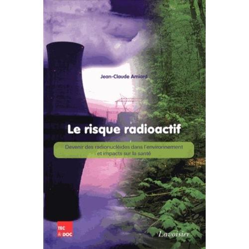 Le Risque Radioactif - Devenir Des Radionucléides Dans L'environnem... on Productcaster.