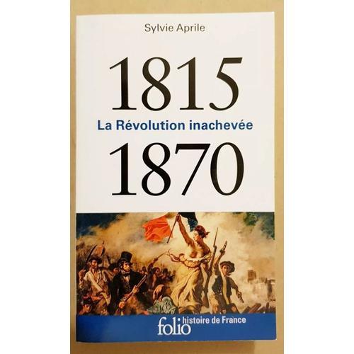 Image D'archives La Révolution Inachevée : 1815-1870 Sylvie Aprile ... on Productcaster.