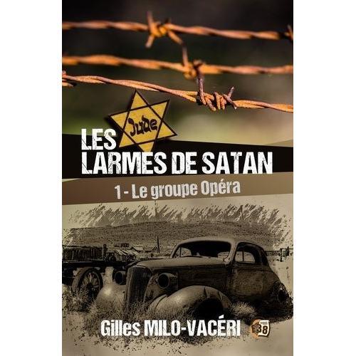 Les Larmes De Satan Tome 1 - Le Groupe Opéra on Productcaster.