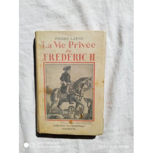 Pierre Lafue, La Vie Privée De Frédéric Ii, Hachette, Collection "L... on Productcaster.