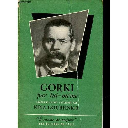 Gorki Par Lui-Même - Collection Écrivains De Toujours N°23. on Productcaster.