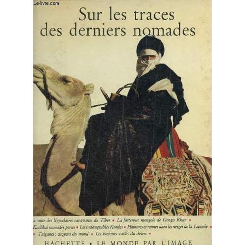 Sur Les Traces Des Derniers Nomades - Collection Le Monde Par L Ima... on Productcaster.