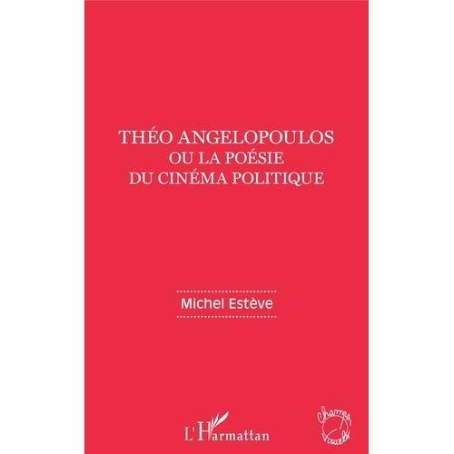 Théo Angelopoulos Ou La Poésie Du Cinéma Politique on Productcaster.