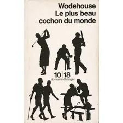 Le Plus Beau Cochon Du Monde - Wodehouse (10/18, 1984) on Productcaster.