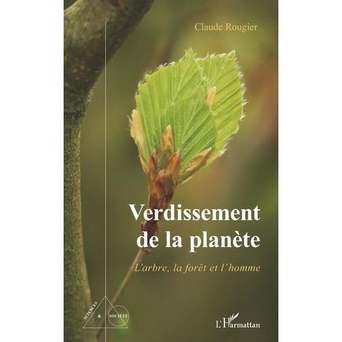 Verdissement De La Planète - L'arbre, La Forêt Et L'homme on Productcaster.