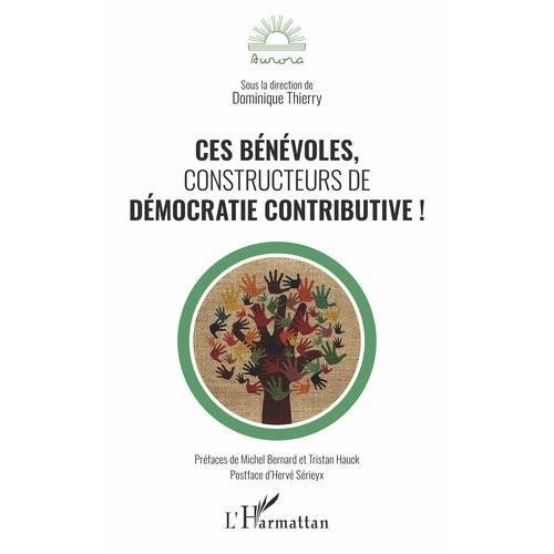 Ces Bénévoles, Constructeurs De Démocratie Contributive ! on Productcaster.