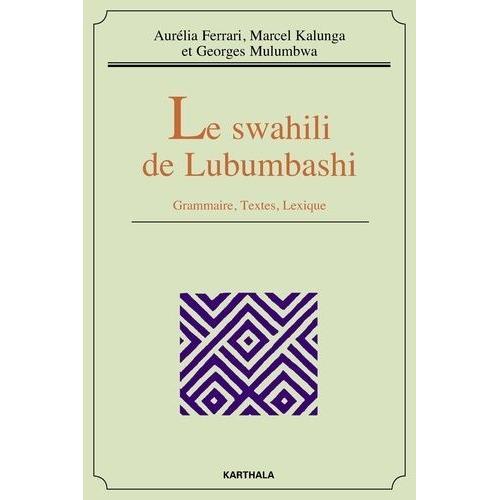 Le Swahili De Lubumbashi - Grammaire, Textes, Lexique on Productcaster.