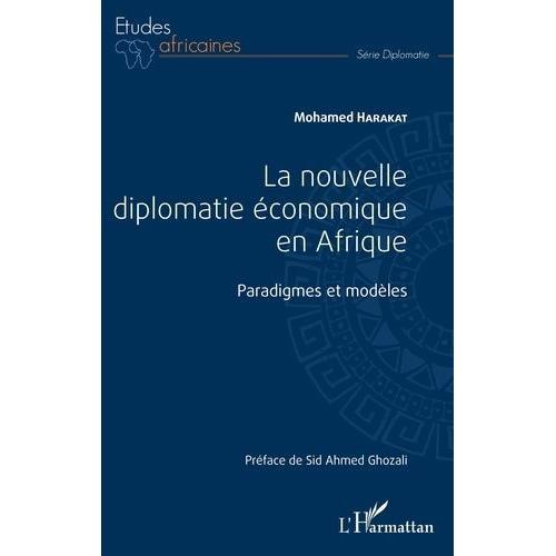 La Nouvelle Diplomatie Économique En Afrique - Paradigmes Et Modèles on Productcaster.