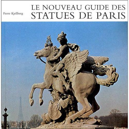 Le Nouveau Guide Des Statues De Paris - 139 Photographies Et Docume... on Productcaster.