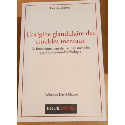 L ́Origine Glandulaire Des Troubles Mentaux - Le Fonctionnement Des ... on Productcaster.