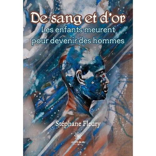 De Sang Et D'or - Les Enfants Meurent Pour Devenir Des Hommes on Productcaster.