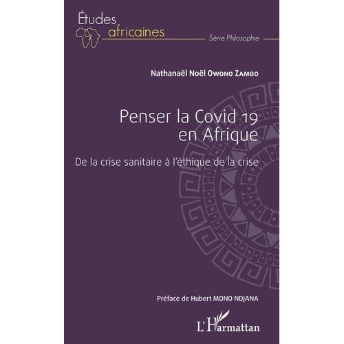 Penser La Covid 19 En Afrique - De La Crise Sanitaire À L'éthique D... on Productcaster.