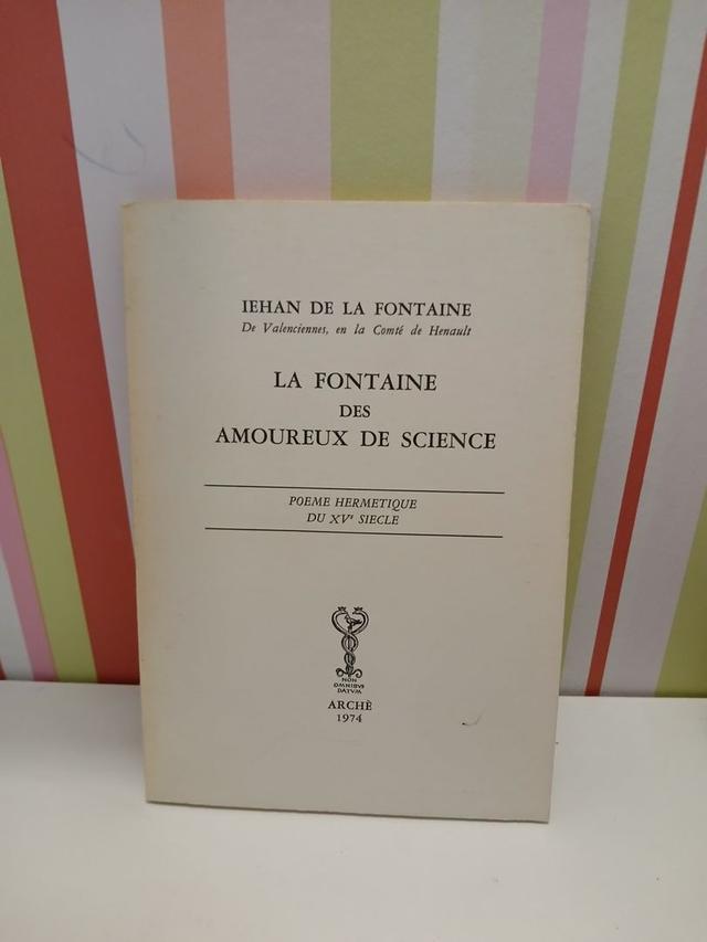 La Fontaine Des Amoureux De Science : Poeme Hermetique Du Xv Siecle... on Productcaster.