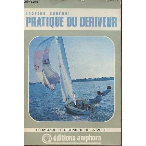 Pratique Du Dériveur- Pédagogie Et Technique De La Voile on Productcaster.